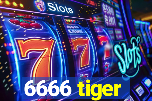 6666 tiger